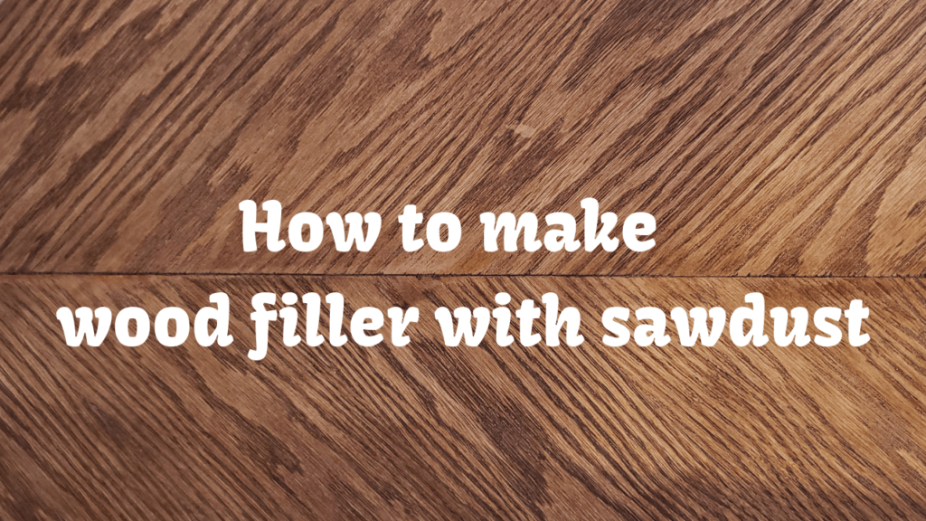How to make wood filler with sawdust THE HOMESTUD