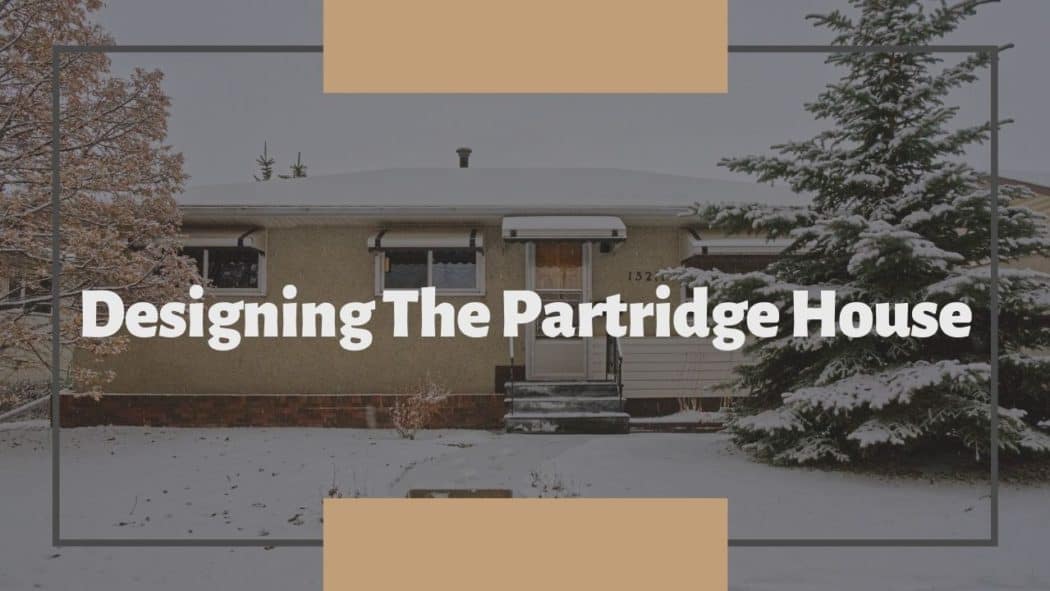 designing the partridge house